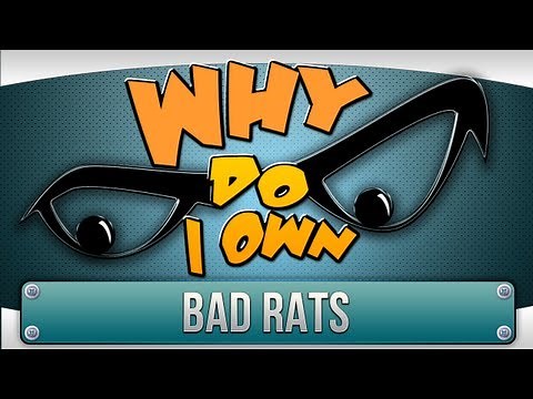 ► Why do I own... - Bad Rats ?