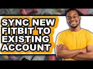 How to Sync New Fitbit to Existing Account - Easy Guide