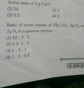 Active mass of 5 g CaO :-(1) 56(2) 1(3) 3.5(4) 2Ratio of ... | Filo
