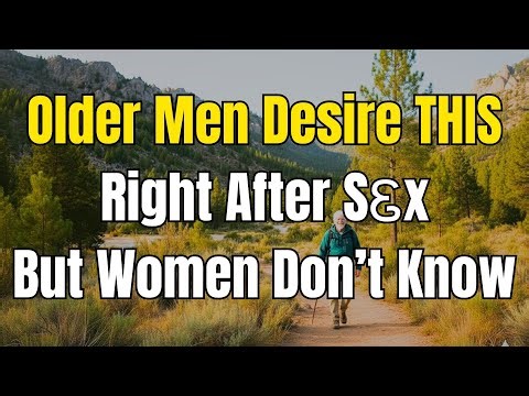 Love After 60: 6 Things Men Secretly Crave After Intimacy (BUT 90% Women Even Don't Know)