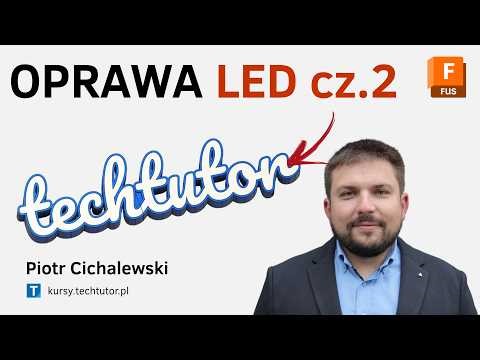 Jak zaprojektować oprawę LED w Fusion 360 i ją wydrukować 3D? Cz.2 - FINAŁ
