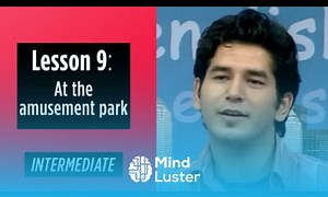 Mind Luster - Learn Intermediate Levels Lesson 9 At the amusement park