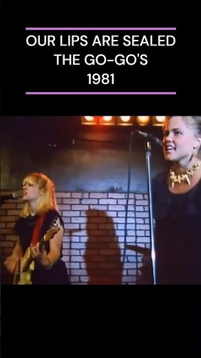 OUR LIPS ARE SEALED THE GO-GO'S 1981