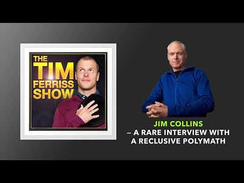 Jim Collins — A Rare Interview with a Reclusive Polymath | The Tim Ferriss Show (Podcast)