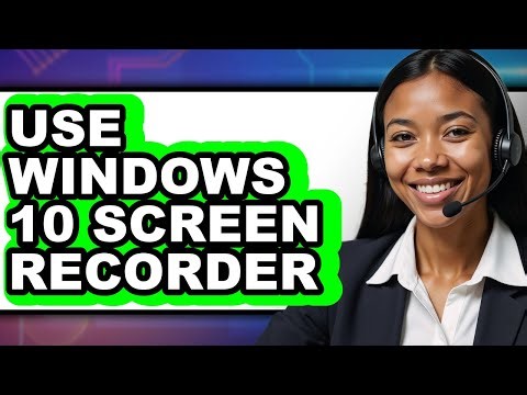 How to Use Windows 10 Screen Recorder (updated)