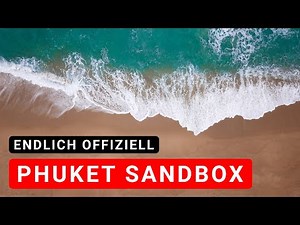 Phuket Sandbox ENDLICH offiziell: Alle Infos zur Thailand-Einreise ohne Quarantäne!