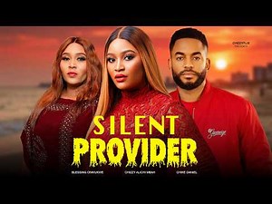 Silent Provider - Chizzy Alichi Mbah, Chike Daniel, Blessing Onwukwe, 2026 Latest Nigerian Movie