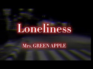 【ライブ音響】Loneliness - Mrs. GREEN APPLE 【日本語字幕/歌詞動画/ライブ風/立体音響】