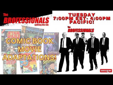 The Brofessionals: Exploring Comic Book Adaptations of Your Favorite Movies!