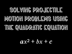 Quadratic Equation in Projectile Motion