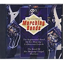 The Regimental Band Of Her Majesty's Coldstream Guards, The Band Of Her Majesty's Royal Marines Commando Forces - The Essential Marching Bands