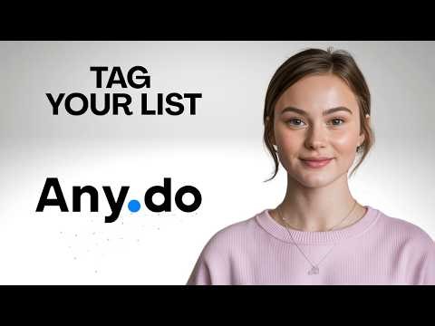 Any.do Tutorial: How to Add Tags to Your Lists for Better Organization
