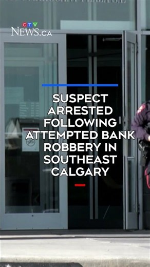 Calgary police arrest suspect after alleged bank robbery