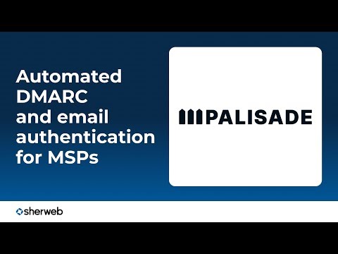 Palisade: Automated DMARC and email authentication for MSPs