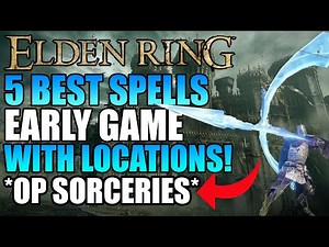Elden Ring BEST SPELLS EARLY GAME with Locations - MOST OP SORCERIES FOR MAGE AND ASTROLOGER BUILDS