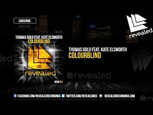 Thomas Gold feat. Kate Elsworth - Colourblind [OUT NOW!]