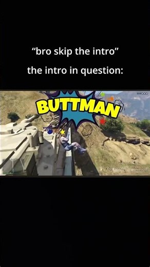 “bro skip the intro”