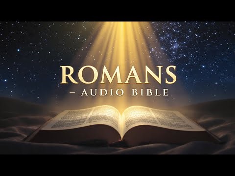 Book of Romans | Audio Bible | Grace, Faith & Salvation | Listen, Meditate & Grow in Faith | Sleep