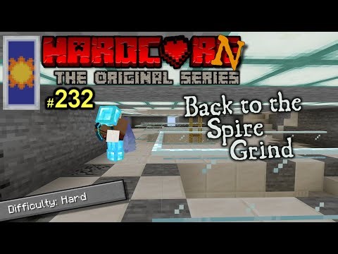 HardCorn! - Episode 232 - Back to The Spire Grind - Minecraft 1.17