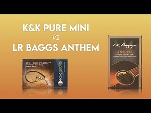 K&K Pure Mini VS LR Baggs Anthem (Sound Only, No Talk)