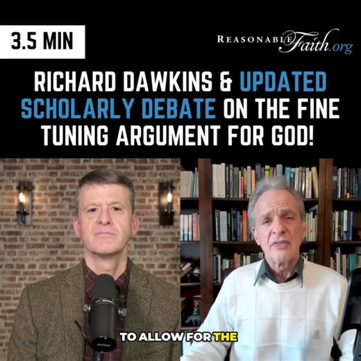 7.6K views · 196 reactions | Dr. Craig responds to Richard Dawkins’ thoughts on the appearance of design in the universe with some updated research into the scholarly debates on the Fine Tuning Argument! #Apologetics #FineTuningArgument | Reasonable Faith | Facebook