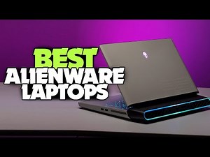 Best Alienware Laptops for 2021 - Top 6 Models of All Ranges!
