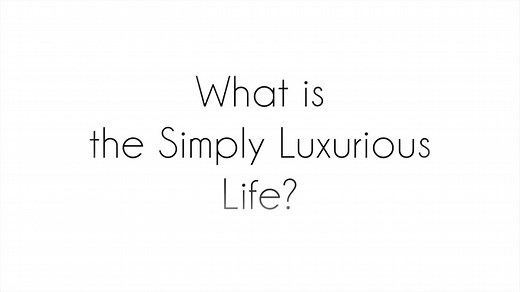 Start Here – The Simply Luxurious Life®