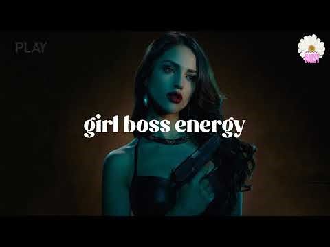 Girl boss energy | Strong Women Energy Vibes | Top playlist 2025