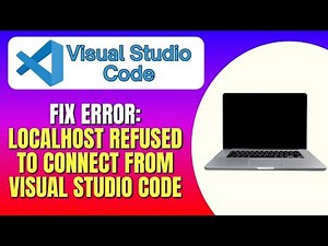 How to Fix Error: Localhost Refused To Connect From Visual Studio Code | VSCode server error fix