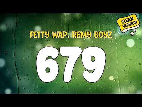 Fetty Wap (feat Remy Boyz) - 679 (Clean Version) Lyrics