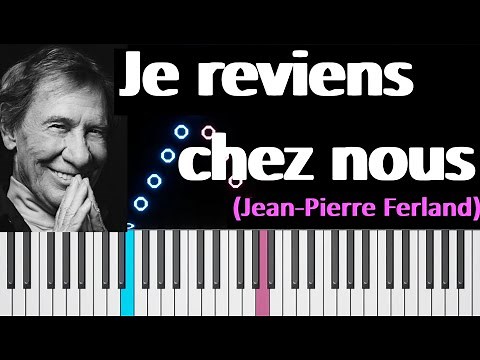 🎹 Je reviens chez nous (Jean Pierre Ferland )Tutoriel de piano et partition