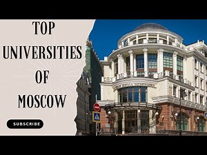 TOP UNIVERSITIES IN MOSCOW RUSSIA
