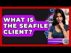 What Is The Seafile Client? - The Hardware Hub