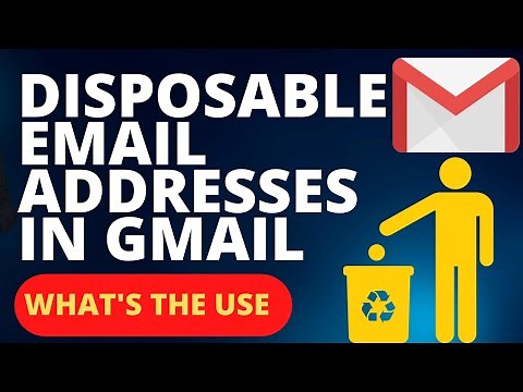 Disposable Email Addresses in Gmail, what is the Use?