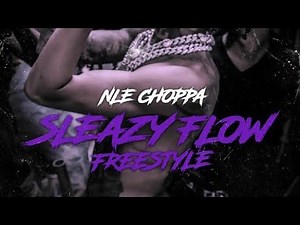 NLE Choppa - Sleazy flow freestyle (lyrics)