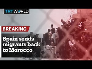 Spain sends 2,700 migrants back to Morocco from Cueta