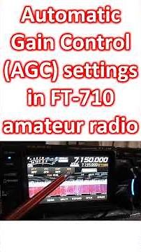 Automatic Gain Control AGC settings in FT-710 amateur radio