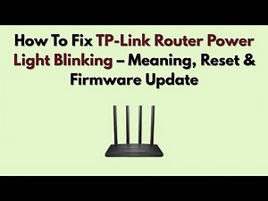 How To Fix TP-Link Router Power Light Blinking – Meaning, Reset & Firmware Update