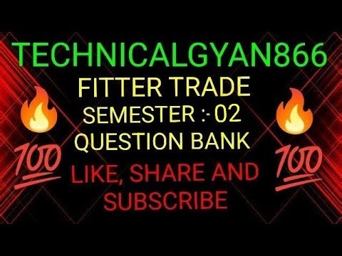 FITTER TRADE FIRST YEAR QUESTION BANK SEMESTER 02 :- PART 08