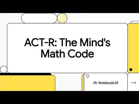 ACT-R: Decoding the Mathematical Architecture of Mind
