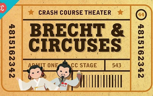 【CrashCourse公开课】Theatre剧院 - #44 布莱希特和史诗戏剧 - 双语字幕