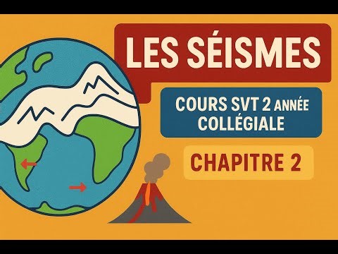 Les Séismes – Cours SVT 2AC (Chapitre 2)