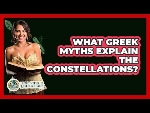 What Greek Myths Explain The Constellations? - Anecdotes in Quotation