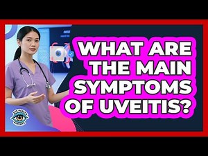 What Are The Main Symptoms Of Uveitis? - Eye Health Experts