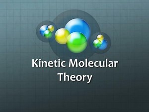 Kinetic Molecular Theory - SlideServe
