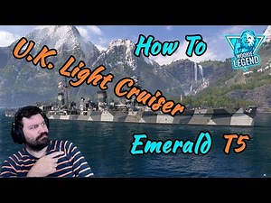 World of Warships | How to for Beginners U.K. Light Cruiser Emerald | Wookie Legend