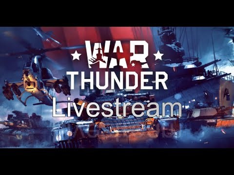 War Thunder livestream because Minecraft is down (Discord server join link in description)