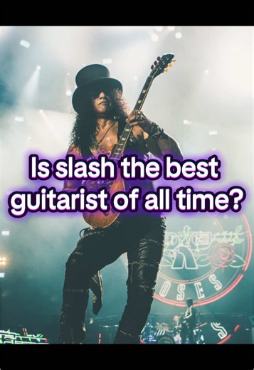 Is Slash the Greatest Guitarist of All Time?