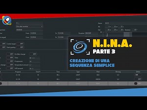 Astrofotografia con N.I.N.A.! Ep.3: Creazione di una SEQUENZA con il SIMPLE SEQUENCER