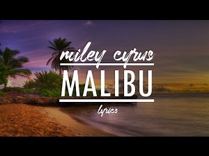 Miley Cyrus - Malibu LYRICS